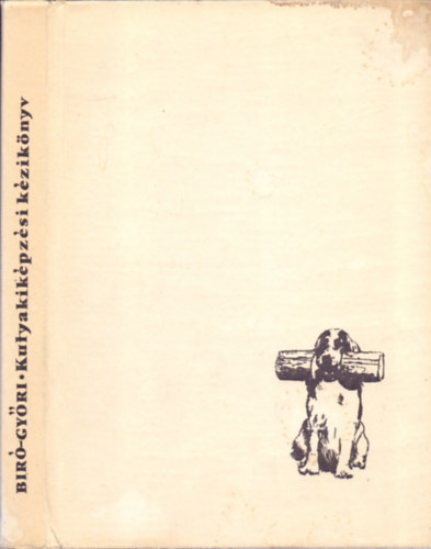 Dr. B�r� Andor-Gy�ri J�nos - Kutyakik�pz�si k�zik�nyv