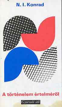 N.I. Konrad - A t�rt�nelem �rtelm�r�l (gyorsul� id�)