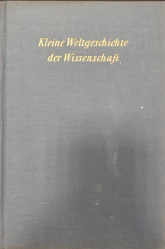 Hans Joachim Strig - Kleine Weltgeschichte der Wissenschaft (A tudomny kis vilgtrtnete)
