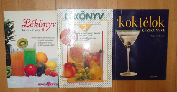 Maria Constantino Stephen Blauer - 3 gasztronómiai könyv szomjas olvasóknak hétköznapokra és ünnepnapokra: Lékönyv 1-2., Koktélok kézikönyve