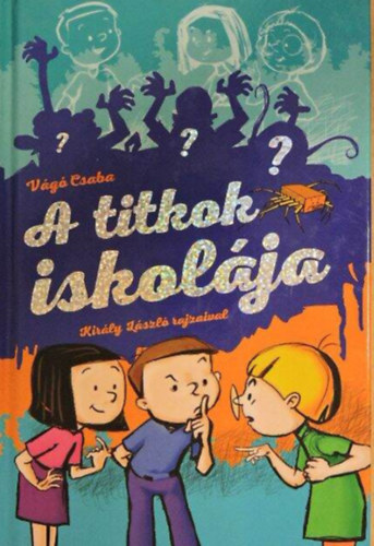 Vágó Csaba - A titkok iskolája