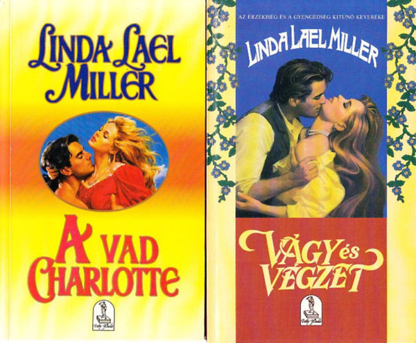 Linda Lael Miller - A vad Charlotte + V�gy �s v�gzet (2 db)