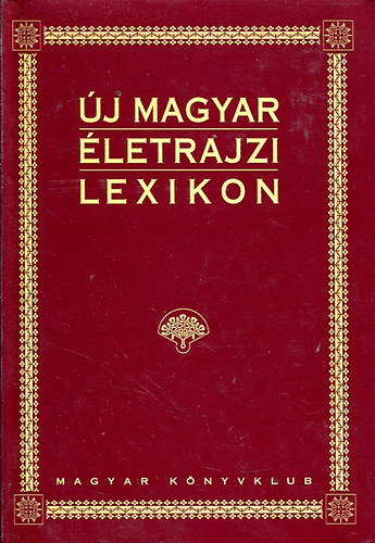 Mark Lszl  (fszerk.) - j Magyar letrajzi Lexikon IV. (L-)