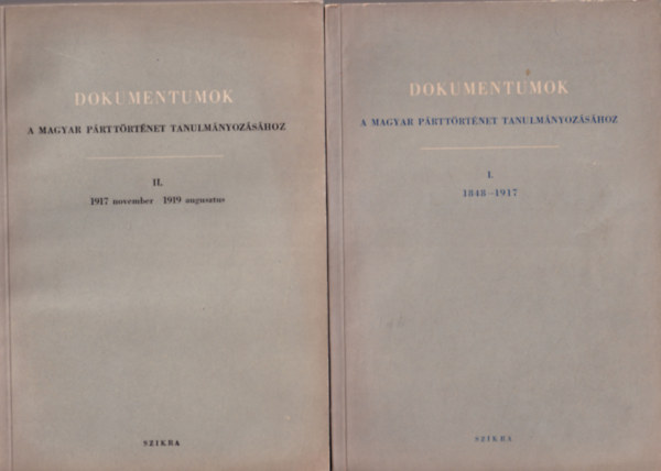 Ernyi Tibor, Mucsi Ferenc, S. Vincze Edit - Dokumentumok a Magyar Prttrtnet Tanulmnyozshoz I-III. ktet - I. 1848-1917, II. 1917 november-1919,  III. 1919 augusztustl 1929 szig