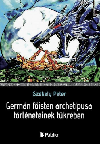 Szkely Pter - Germn fisten archetpusa trtneteinek tkrben