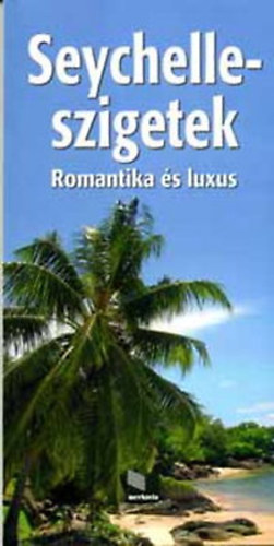 Szeredi Istv�n; Juszt R�bert - Seychelle-szigetek - Romantika �s luxus