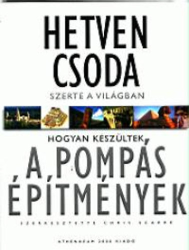 Chris \ Scarre (szerk.) - Hetven csoda szerte a vilgban
