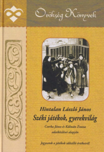 Hintalan László János - Széki játékok, gyerekvilág