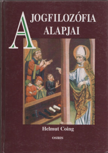 Helmut Coing - A jogfiloz�fia alapjai