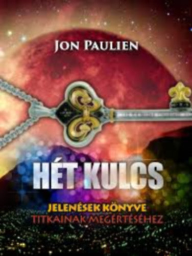 Jon Paulien - Ht kulcs - Jelensek knyve titkainak megrtshez