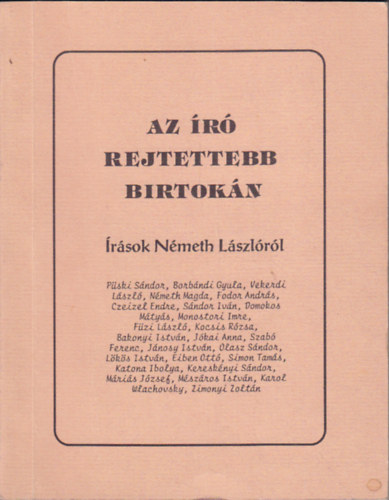 Bakonyi Istvn  (szerk.) - Az r rejtettebb birtokn - rsok Nmeth Lszlrl