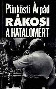 Pünkösti Árpád - Rákosi a hatalomért