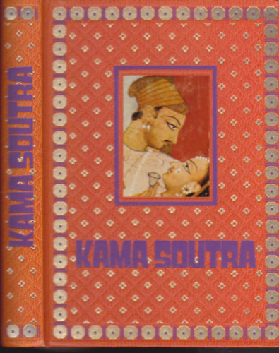 Kama Soutra. Le livre d'amour de l'orient de Vatsyayana. Régles de l'Amour des Brahmanes (francia nyelvű)