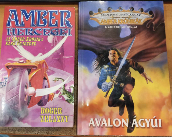 Roger Zelazny - 2 db Amber kr�nik�k: Amber hercegei + Avalon �gy�i
