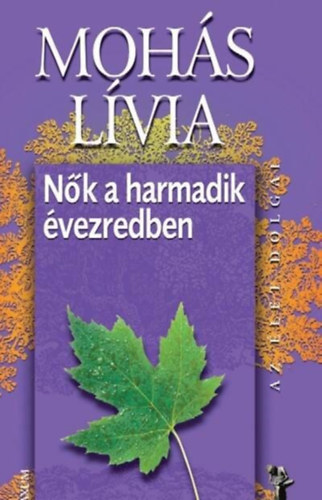 Mohs Lvia - Az let dolgai - Nk a harmadik vezredben