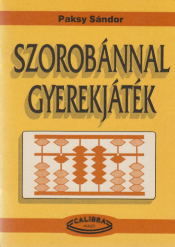 Paksy Sándor - Szorobánnal gyerekjáték