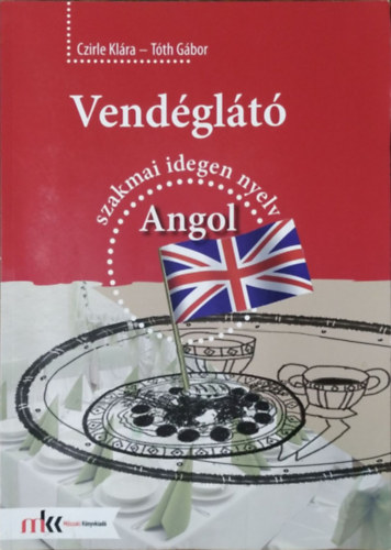 Tth Gbor Czirle Klra - Vendglt szakmai idegen nyelv - Angol