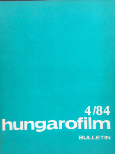 Somogyi Lia  (szerk.) - Hungarofilm Bulletin - 1984/4