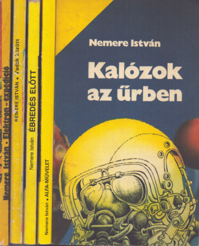 Nemere Istv�n - 5 db Nemere Istv�n k�tet: Kal�zok az �rben - �bred�s el�tt - Alfa-m�velet - Elektron-exped�ci� - Vadak k�z�tt