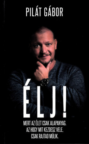 Pilát Gábor - Élj!