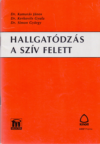 Dr. Kerkovits Gyula - Dr. Kamarás János; Dr. Simon györgy - Hallgatódzás a szív felett