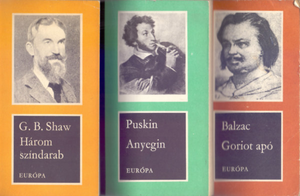 G. B. Shaw - Puskin - Balzac - Hrom szndarab (Pygmalion; Barbara rnagy; Szent Johanna) + Anyegin + Goriot ap (3 m)