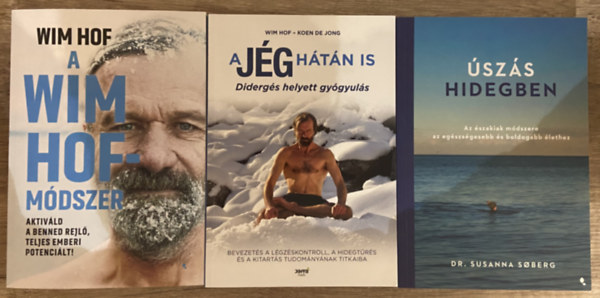 Wim Hof, Koen De Jong, Dr. Susanna Soberg - 3 db k�nyv hidegter�pia t�m�ban - A Wim Hof - m�dszer, A j�g h�t�n is- Diderg�s helyett gy�gyul�s, �sz�s hidegben