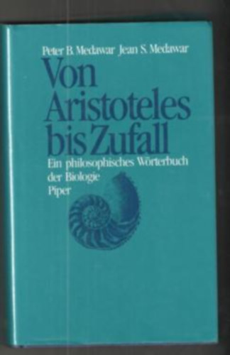 Jean S. Medawar Peter B. Medawar - Von Aristoteles bis Zufall