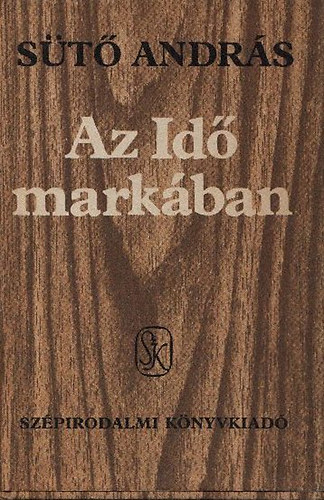 Sütő András - Az Idő markában (Dedikált)