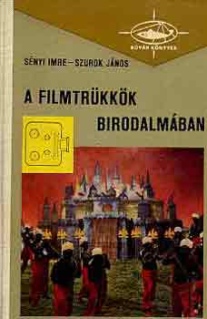 Sényi Imre-Szurok János - A filmtrükkök birodalmában (Búvár könyvek)