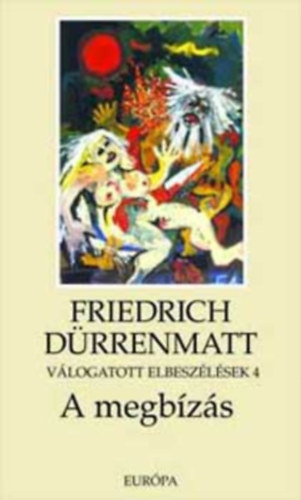 Friedrich D�rrenmatt - A megb�z�s (V�logatott elbesz�l�sek 4)
