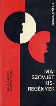 Bakcsi György - Mai szovjet kisregények