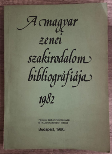 Szerk.: Zim�n� Lengyel Vera - A magyar zenei szakirodalom bibliogr�fi�ja 1982