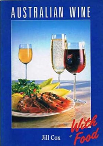 by Jill Cox (Author) - Australian Wine with Food