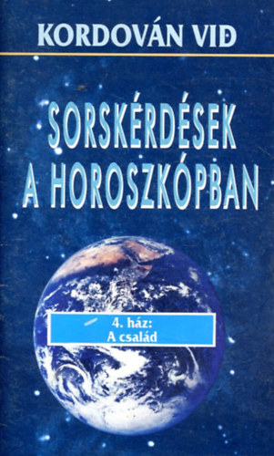 Kordov�n Vid - Sorsk�rd�sek a horoszk�pban 4. h�z: A csal�d