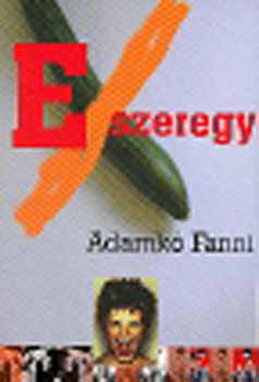 Adamk� Fanni - Exszeregy