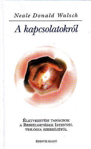 Neale Donald Walsch - A kapcsolatokr�l