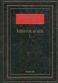 Nemeskürty István - Fölforrtak az idők 1.