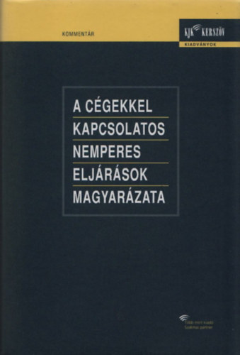 Nmeth Jnos  (szerk.) - A cgekkel kapcsolatos nemperes eljrsok magyarzata