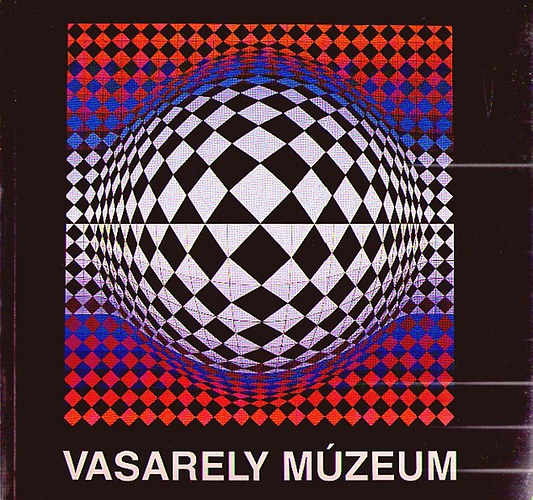 Hárs Éva ( szerk.) - Vasarely Múzeum