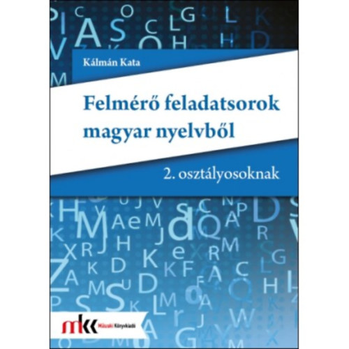 Klmn Kata - Felmr feladatsorok magyar nyelvbl 2. osztlyosoknak