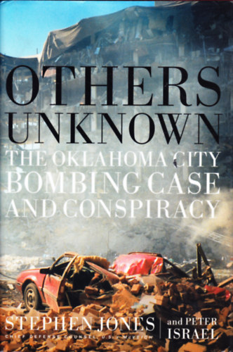 Stephen Jones - Others Unknown: The Oklahoma City Bombing Case and Conspiracy