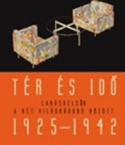 Somlai Tibor - Tér és idő - Lakásbelsők a két világháború között 1925-1942