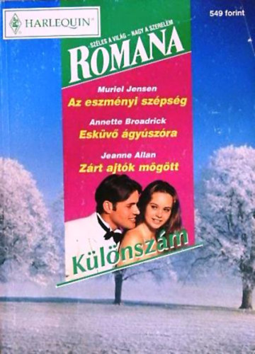 Anette Broadrick, Jeanne Allan Muriel Jensen - Az eszm�nyi sz�ps�g + Esk�v� �gy�sz�ra + Z�rt ajt�k m�g�tt - Romana k�l�nsz�m 1999/6.