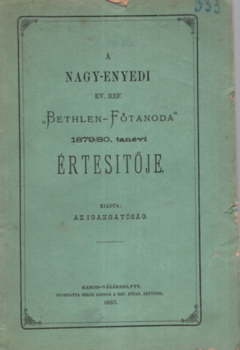 A Nagy-enyedi Ev. Ref.  Bethlen-Ftanoda 1879/80. tanvi rtesitje