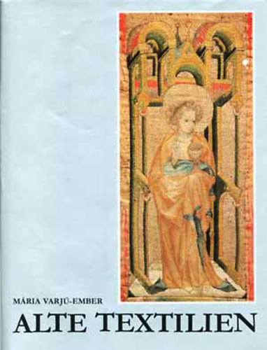 Mária Varjú-Ember - Alte Textilien