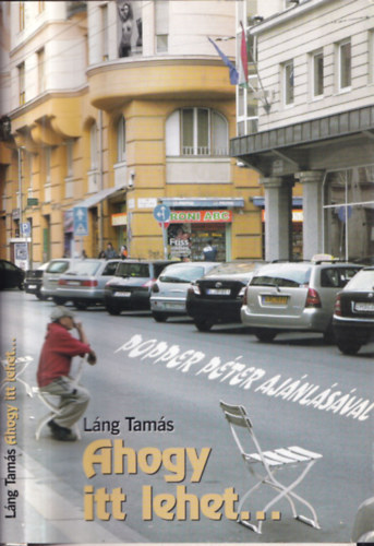 L�ng Tam�s - Ahogy itt lehet... (dedik�lt)