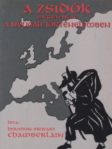 Houston Stewart Chamberlain - A zsidk megjelense a nyugati trtnelemben