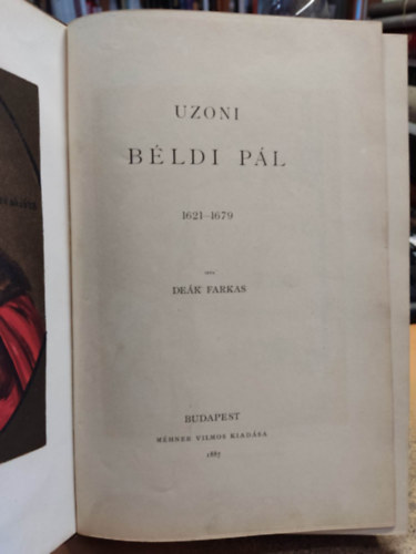 De�k Farkas Szab� K�roly - Uzoni B�ldi P�l 1621-1679 + Kun L�szl� 1272-1290 (2 �letrajzi m� 1 k�tetben)