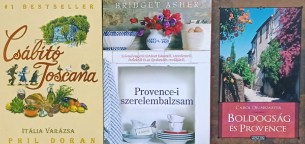 Phil Doran, Carol Drinkwater Bridget Asher - Provence-i szerelembalzsam + Boldogsg s Provence + Csbt Toscana